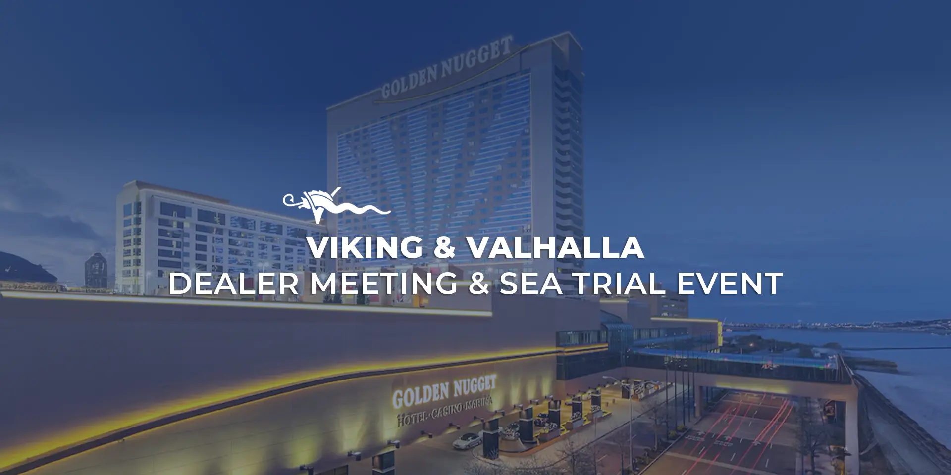 Viking & Valhalla Dealer Meeting & Sea Trial Event